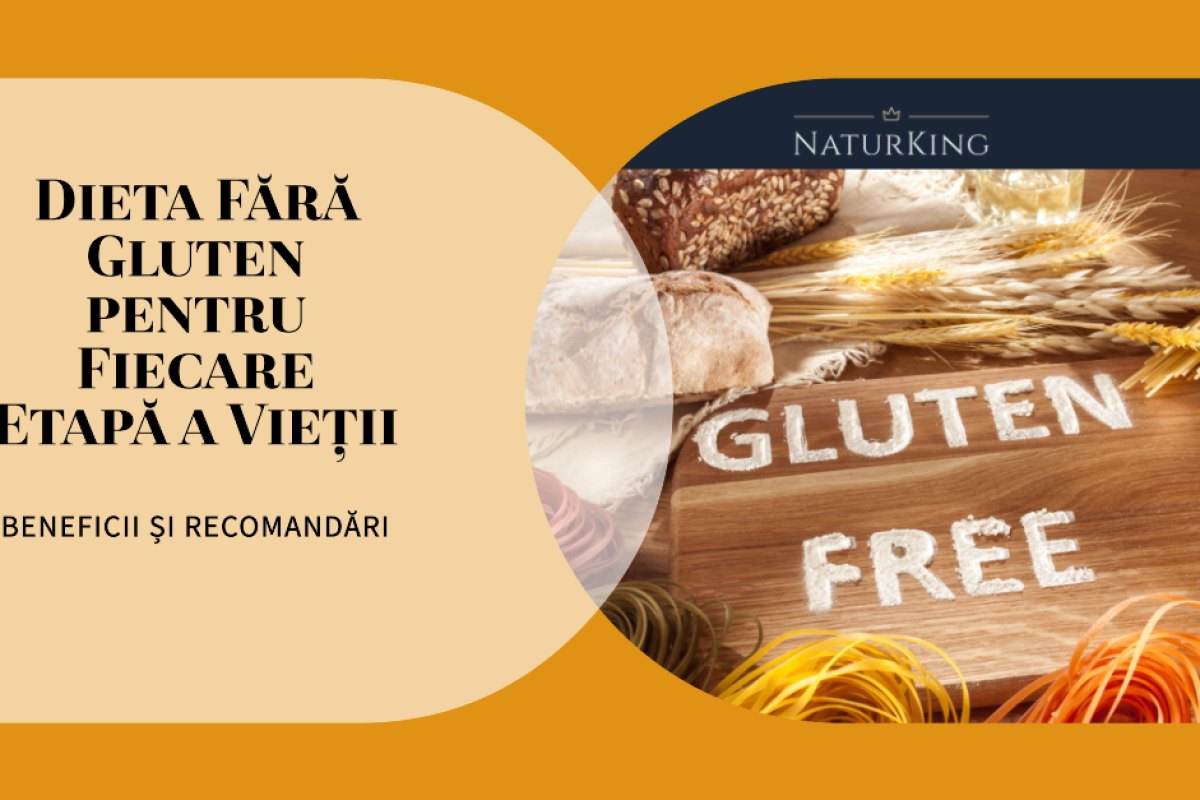 Dieta Fără Gluten pentru Fiecare Etapă a Vieții: Beneficii și Recomandări